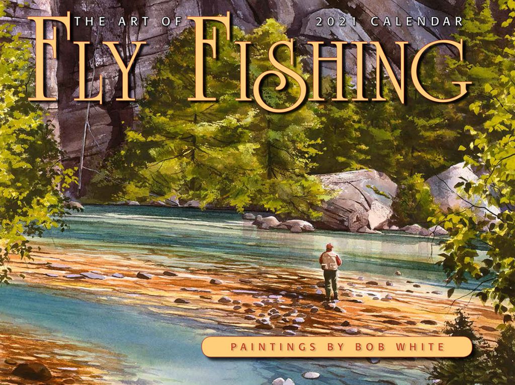 The Art of Fly Fishing 2021 Calendar is now available! BobWhite Studio