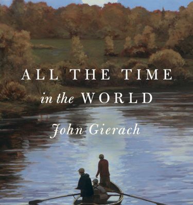 All the Time in the World by John Gierach