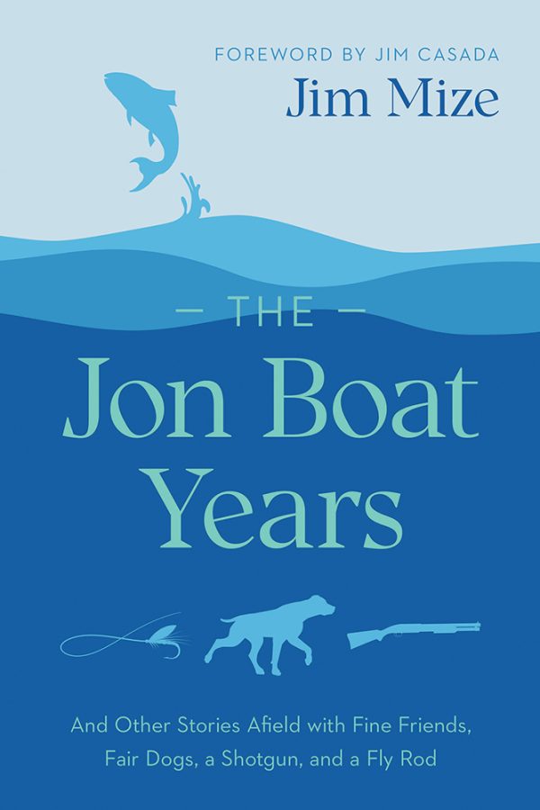 The Jon Boat Years by Jim Mize