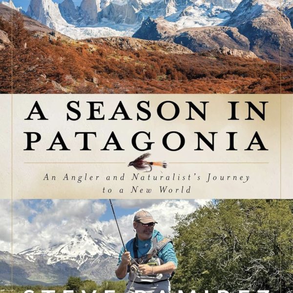 A Season in Patagonia by Steve Ramirez - SIGNED